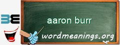 WordMeaning blackboard for aaron burr